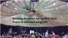 Wedding Reception Set-up with black drapes and parachute